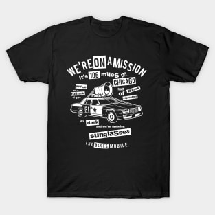 the blues brothers 106 miles to chigago T-Shirt